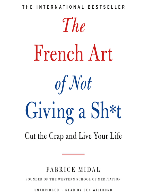 Title details for The French Art of Not Giving a Sh*t by Fabrice Midal - Wait list